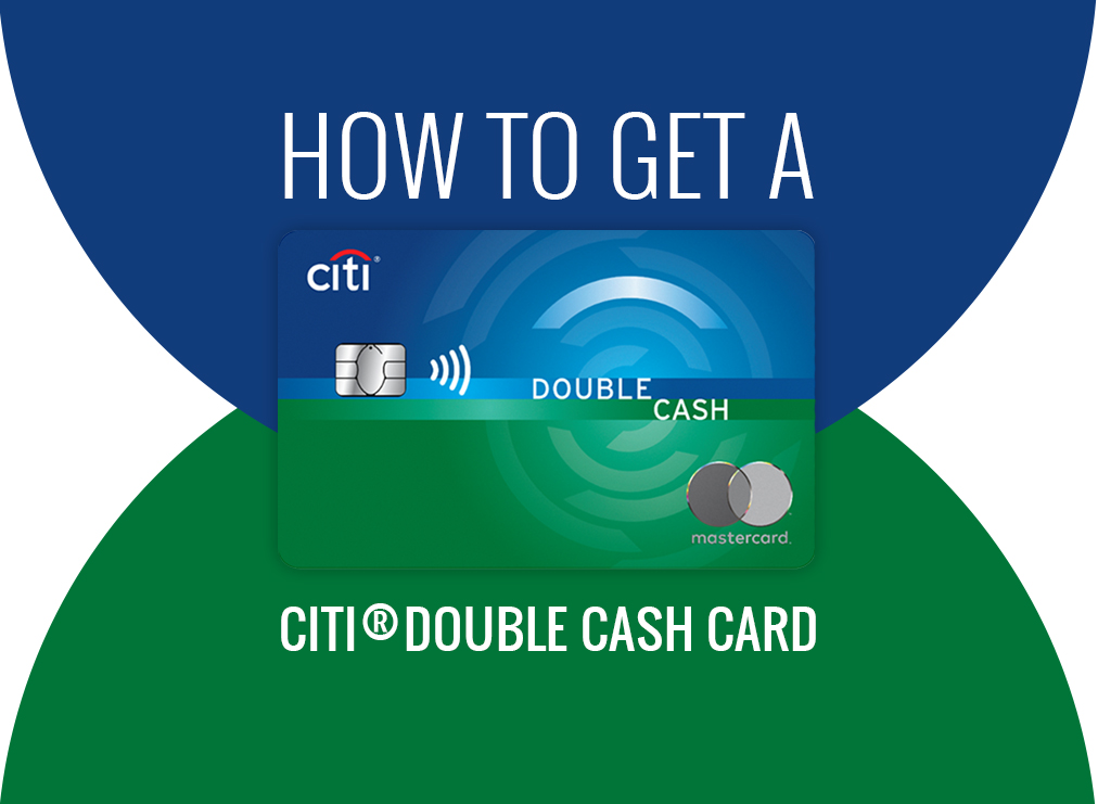 How To Get A Citi® Double Cash Card - Live News Club ...